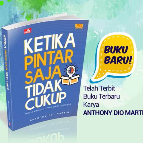 Mengapa Saya Menulis Buku "Ketika Pintar Saja Tidak Cukup"?