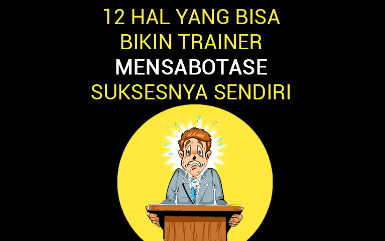 12 Hal Yang Bisa Bikin Trainer Mensabotase Suksesnya Sendiri