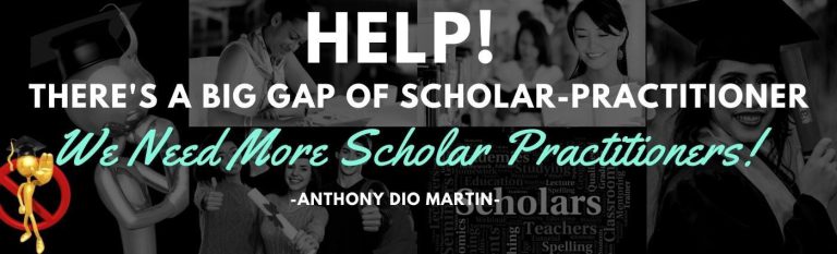 Help! There’s a Big Gap of Scholar-Practitioner,  and We Need More Scholar Practitioners!