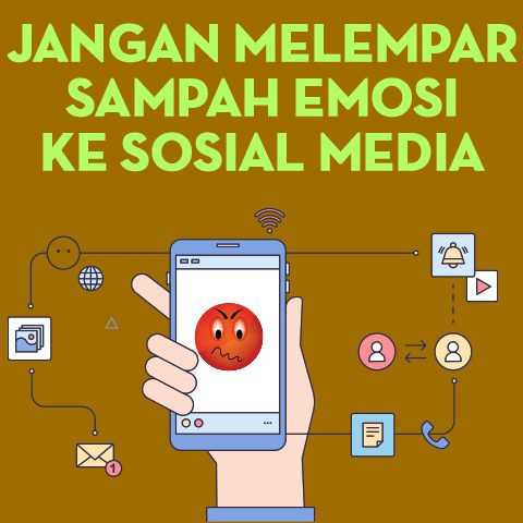 Jangan Melempar Sampah Emosi ke Social Media