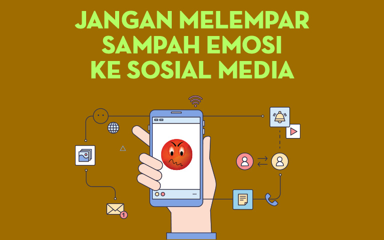 Jangan Melempar Sampah Emosi ke Social Media