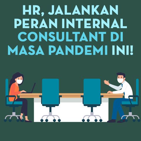 HR, Jalankan Peran Internal Consultant Di Masa Pandemi Ini!