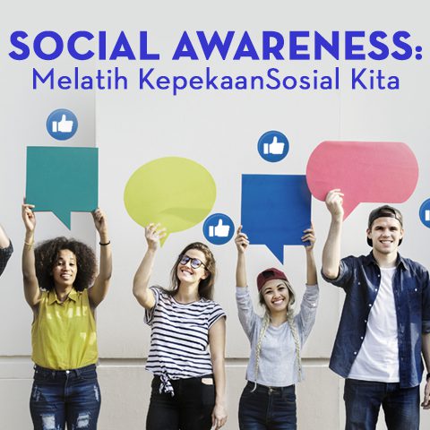 Social Awareness: Melatih Kepekaan Sosial Kita