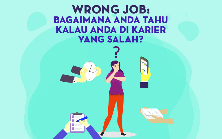 Wrong Job: Bagaimana Anda Tahu Kalau Anda di Karir Yang Salah?
