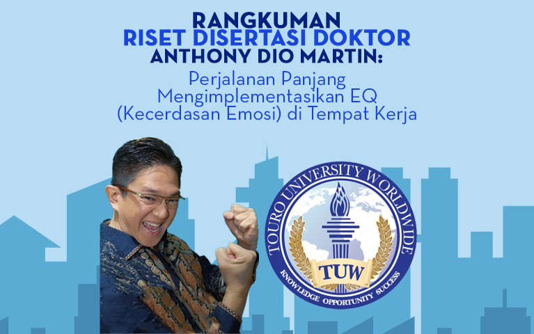 Rangkuman Riset Disertasi Doktor Anthony Dio Martin: Perjalanan Panjang Mengimplementasikan EQ (Kecerdasan Emosi) di Tempat Kerja