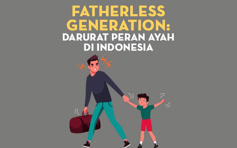 Fatherless Generation: Darurat Peran Ayah di Indonesia
