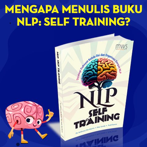 Mengapa Menulis Buku NLP: Self Training?