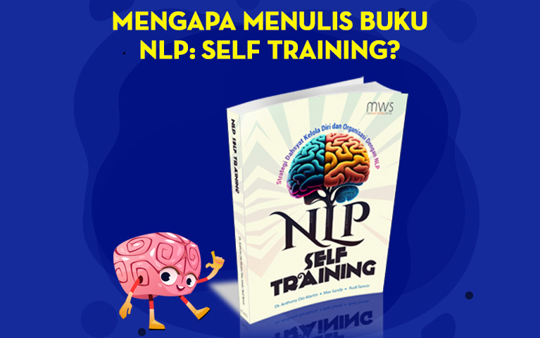 Mengapa Menulis Buku NLP: Self Training?