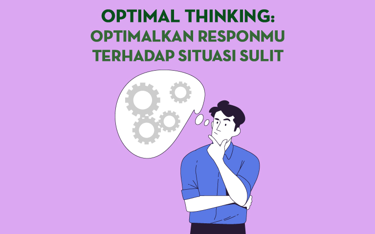 Optimal Thinking: Optimalkan Responmu Terhadap Situasi Sulit