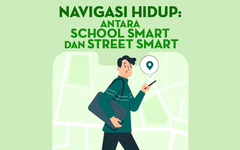 Navigasi Hidup: Antara School Smart dan Street Smart