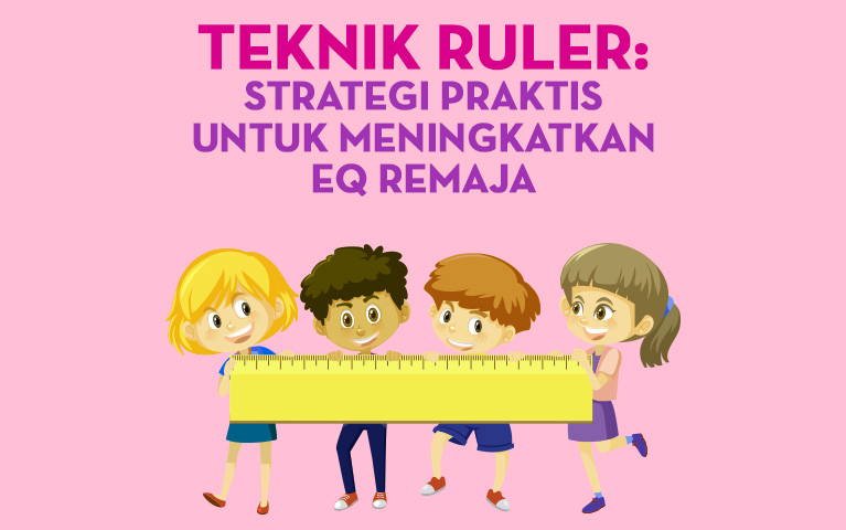 Teknik RULER: Strategi Praktis untuk Meningkatkan EQ Remaja