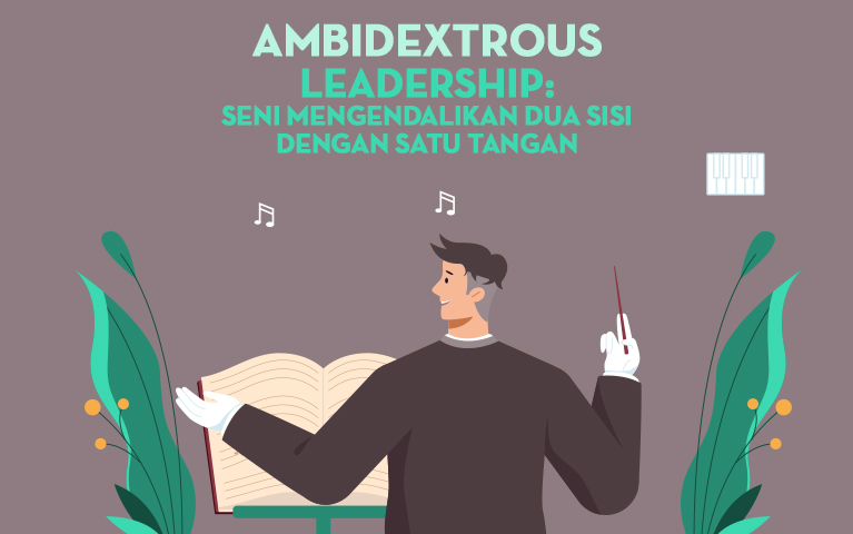 Ambidextrous Leadership: Seni Mengendalikan Dua Sisi dengan Satu Tangan