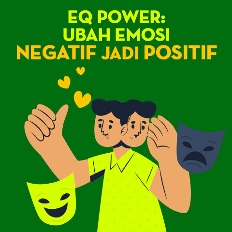 EQ Power: Ubah Emosi Negatif Jadi Positif
