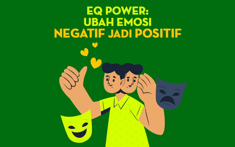 EQ Power: Ubah Emosi Negatif Jadi Positif