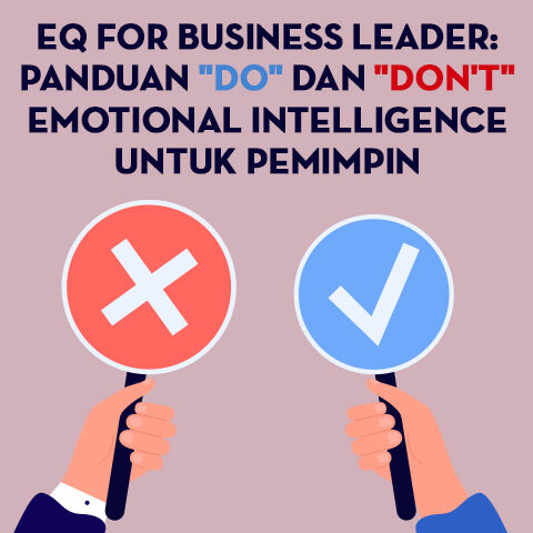 EQ for Business Leader: Panduan "Do" dan "Don't" Emotional Intelligence untuk Pemimpin