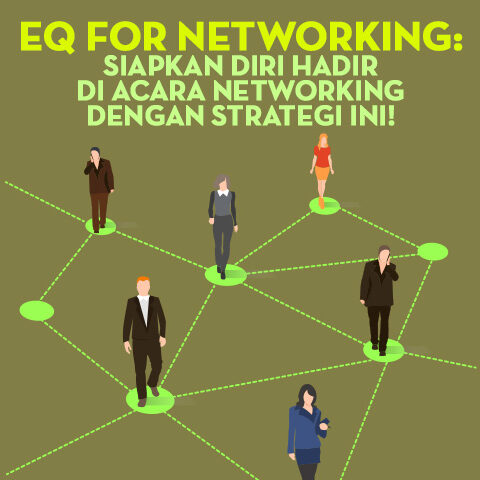 EQ for Networking: Siapkan Diri Hadir di Acara Networking dengan Strategi Ini!