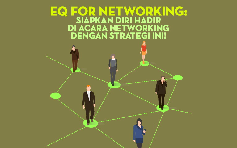 EQ for Networking: Siapkan Diri Hadir di Acara Networking dengan Strategi Ini!