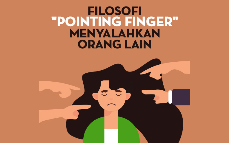 Filosofi “Pointing Finger” Menyalahkan Orang Lain