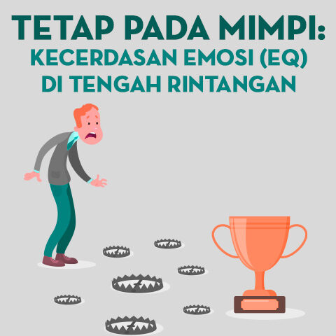 Tetap pada Mimpi: Kecerdasan Emosi (EQ) di Tengah Rintangan