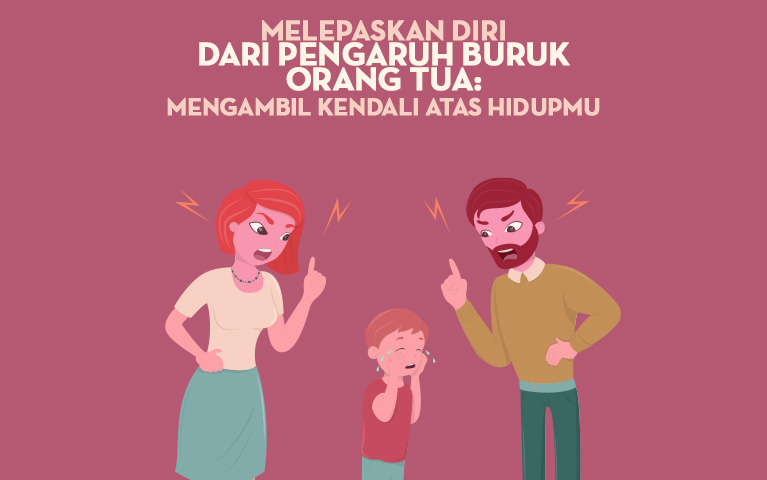 Melepaskan Diri dari Pengaruh Buruk Orang Tua: Mengambil Kendali Atas Hidupmu