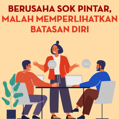 Berusaha Sok Pintar, Malah Memperlihatkan Batasan Diri