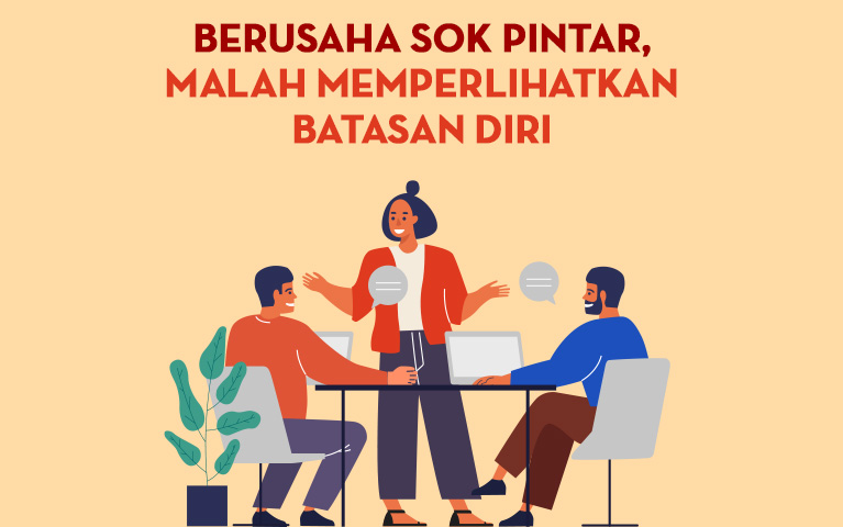Berusaha Sok Pintar, Malah Memperlihatkan Batasan Diri
