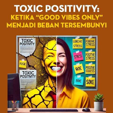 Toxic Positivity: Ketika “Good Vibes Only” Menjadi Beban Tersembunyi