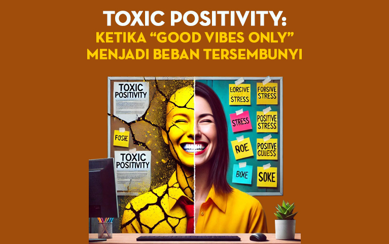 Toxic Positivity: Ketika “Good Vibes Only” Menjadi Beban Tersembunyi