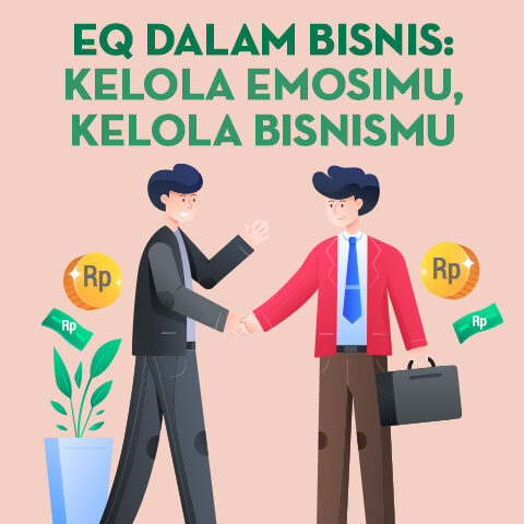 EQ dalam Bisnis: Kelola Emosimu, Kelola Bisnismu