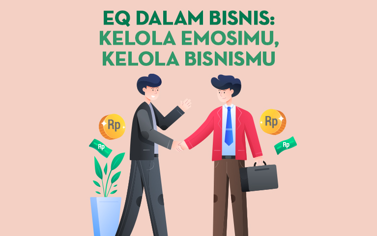 EQ dalam Bisnis: Kelola Emosimu, Kelola Bisnismu