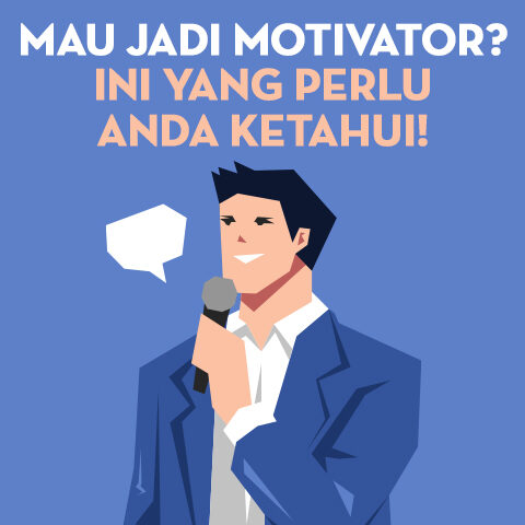 Mau Jadi Motivator? Ini yang Perlu Anda Ketahui!