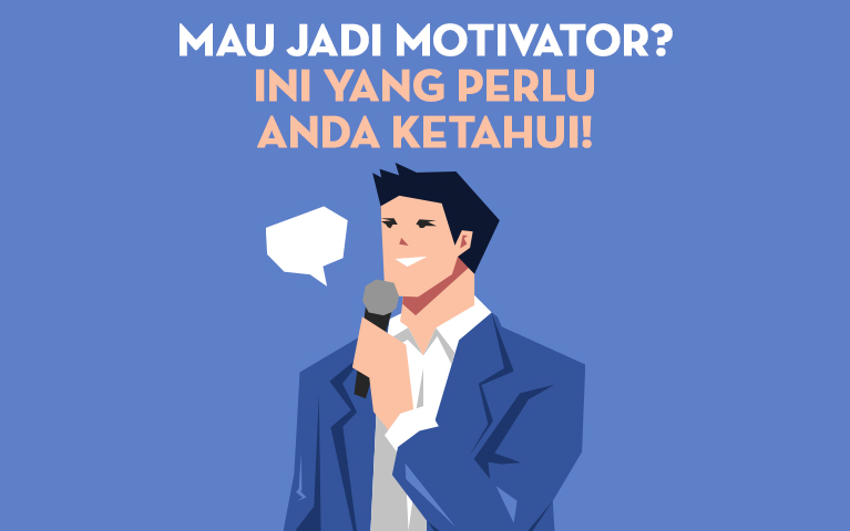Mau Jadi Motivator? Ini yang Perlu Anda Ketahui!