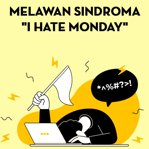Melawan Sindroma "I Hate Monday"