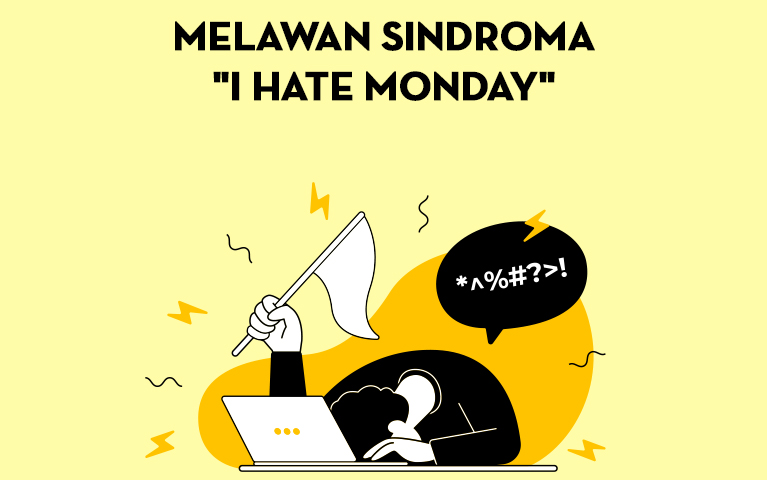 Melawan Sindroma “I Hate Monday”