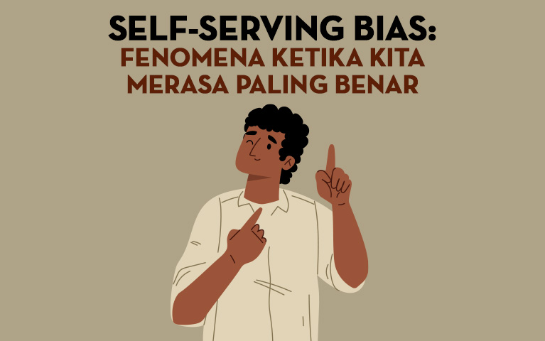 Self-Serving Bias: Fenomena Ketika Kita Merasa Paling Benar