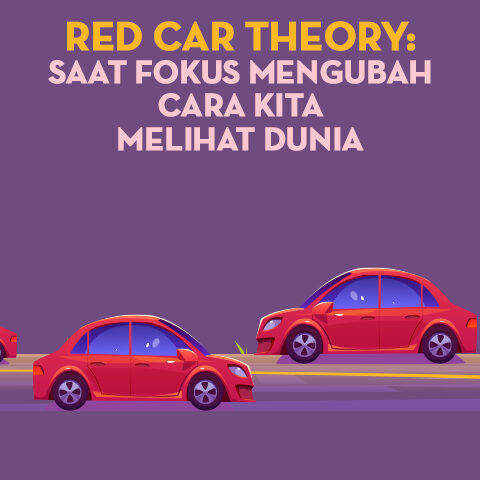 Red Car Theory: Saat Fokus Mengubah Cara Kita Melihat Dunia