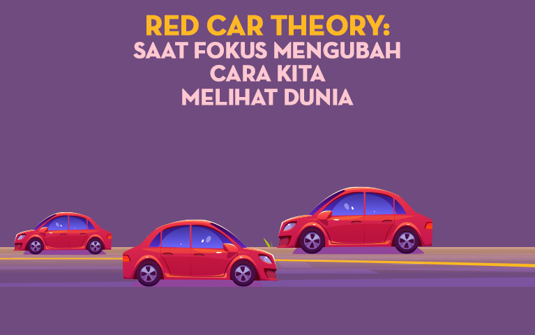 Red Car Theory: Saat Fokus Mengubah Cara Kita Melihat Dunia