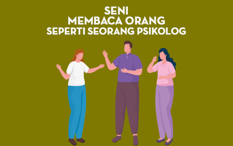 Seni Membaca Orang Seperti Seorang Psikolog