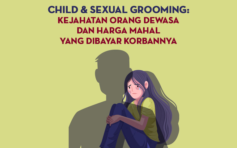 Child & Sexual Grooming: Kejahatan Orang Dewasa dan Harga Mahal yang Dibayar Korbannya