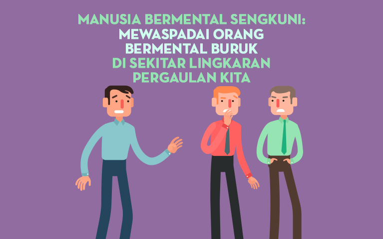Manusia Bermental Sengkuni: Mewaspadai Orang Bermental Buruk Di Sekitar Lingkaran Pergaulan Kita