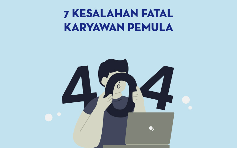 7 Kesalahan Fatal Karyawan Pemula