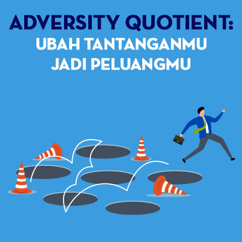 ADVERSITY QUOTIENT: Ubah Tantanganmu Jadi Peluangmu