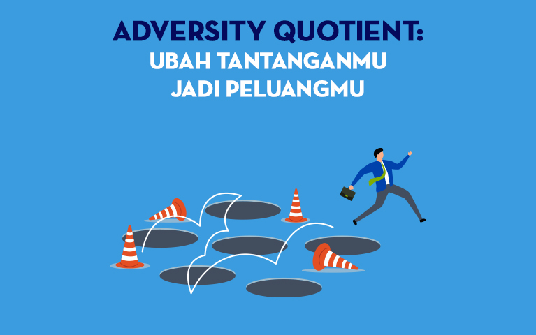 ADVERSITY QUOTIENT: Ubah Tantanganmu Jadi Peluangmu