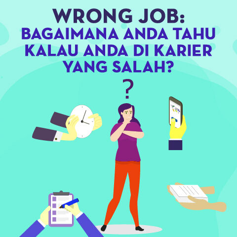 Wrong Job: Bagaimana Anda Tahu Kalau Anda di Karir Yang Salah?