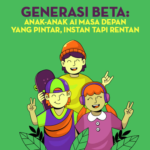 Generasi Beta: Anak-Anak AI Masa Depan Yang Pintar, Instan Tapi Rentan