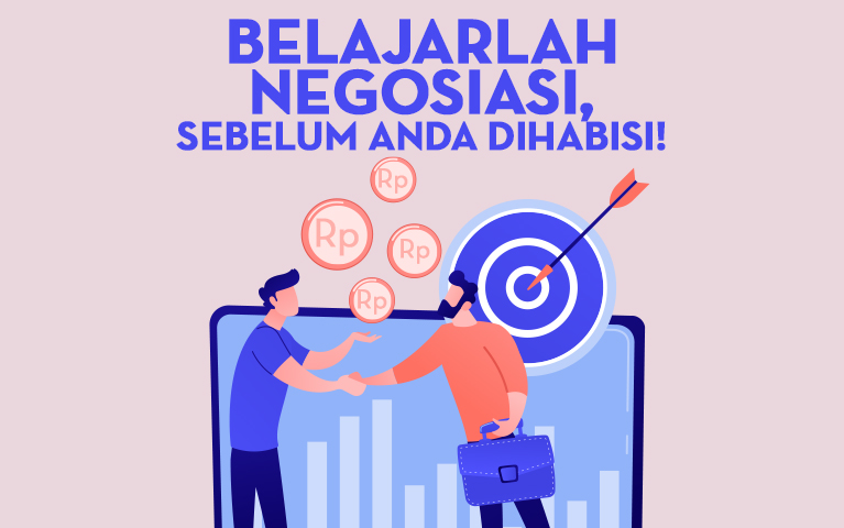 Belajarlah Negosiasi, Sebelum Anda Dihabisi!