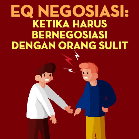 EQ Negosiasi: Ketika Harus Bernegosiasi dengan Orang Sulit