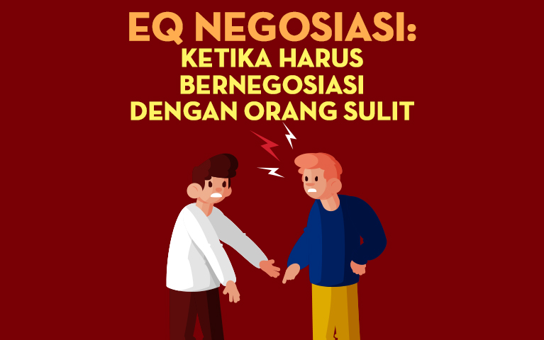EQ Negosiasi: Ketika Harus Bernegosiasi dengan Orang Sulit