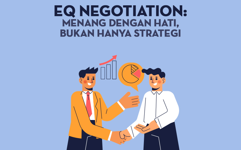 EQ Negotiation: Menang dengan Hati, Bukan Hanya Strategi